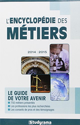 Encyclopédie des métiers 2014 2015: Le guide de votre avenir