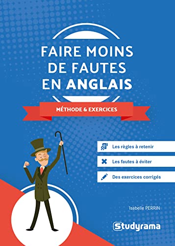 Faire moins de fautes en anglais: Méthode et exercices
