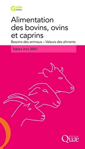 ALIMENTATION DES BOVINS, OVINS ET CAPRINS - BESOINS DES ANIMAUX - VALEURS DES AL: Besoins des animaux - Valeurs des aliments