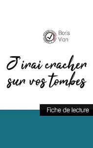 J'irai cracher sur vos tombes de Boris Vian (fiche de lecture et analyse complete de l'oeuvre) 
