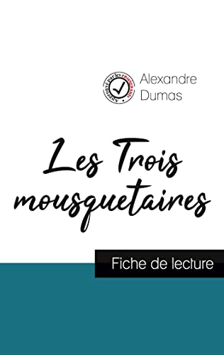 Les Trois mousquetaires de Alexandre Dumas (fiche de lecture et analyse complete de l'oeuvre)