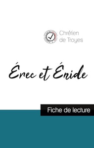 Erec et Enide de Chretien de Troyes (fiche de lecture et analyse complete de l'oeuvre) 