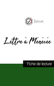 Lettre a Menecee de Epicure (fiche de lecture et analyse complete de l'oeuvre) 