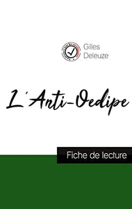 L'Anti-Oedipe de Gilles Deleuze (fiche de lecture et analyse complete de l'oeuvre) 