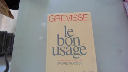 Le Bon usage: Grammaire francaise: Douzieme edition refondue par Andre Goosse