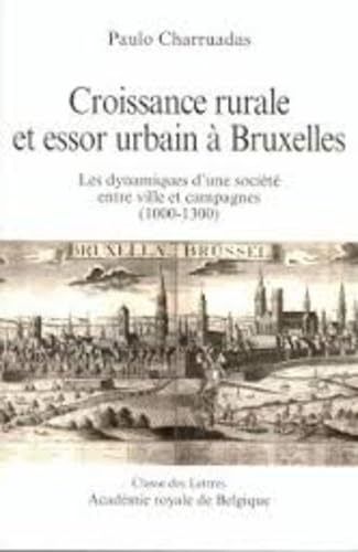 Croissance rurale et essor urbain à Bruxelles: Les dynamiques d'une société entre ville et campagnes (1000-1300)