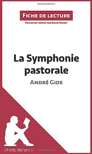 La Symphonie pastorale de André Gide (Fiche de lecture): Analyse complète et résumé détaillé de l'oeuvre (French Edition)