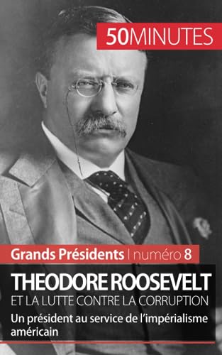 Theodore Roosevelt et la lutte contre la corruption