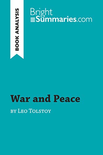 War and Peace by Leo Tolstoy (Book Analysis): Detailed Summary, Analysis and Reading Guide (BrightSummaries.com)