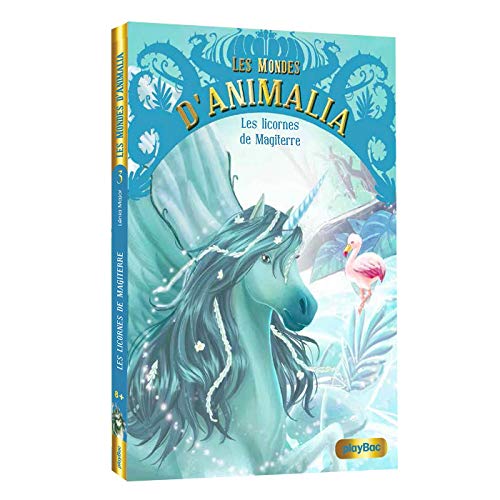 Les mondes d'Animalia - Les licornes de Magiterre - Tome 3