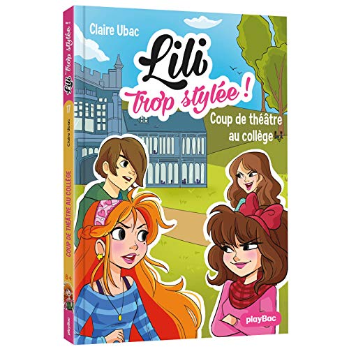 LILI TROP STYLEE ! - COUP DE THÉÂTRE AU COLLÈGE - TOME 17 (LILI TROP STYLÉE (17))