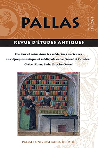 Couleur et soins dans les médecines anciennes aux époques antique et médiévale entre Orient et Occident. Grèce, Rome, Inde, Proche-Orientt medievale ... ET D ANTICIPATION DANS LE MONDE ARABE