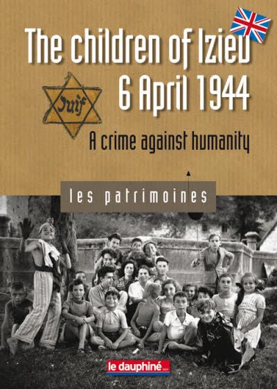 The childrenof Izieu a crime against humanity (English)