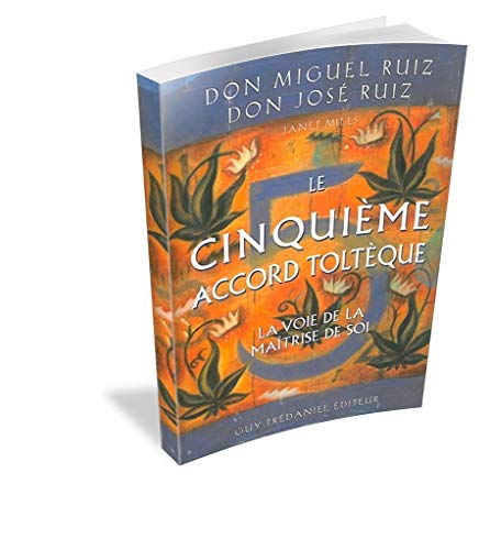 Le cinquième accord toltèque (French Edition)