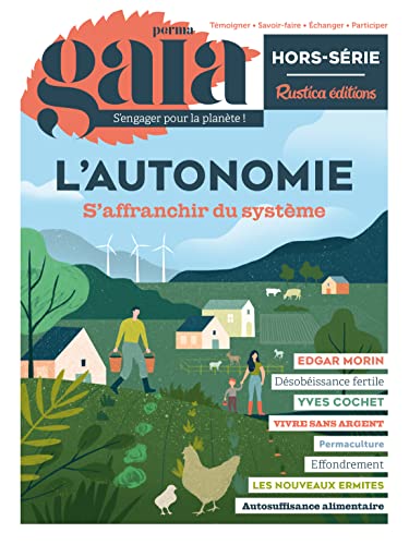 PermaGaïa n° 05 : L'autonomie: S'affranchir du système