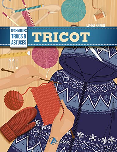 Tricot - Techniques, trucs et astuces: techniques, trucs et astuces