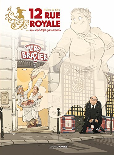 12 rue Royale ou les sept défis gourmands - histoire complète