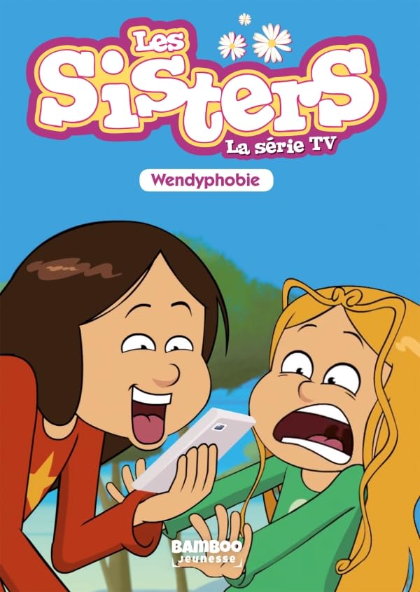 Les Sisters - la Série TV - T20. Wendyphobie (Les Sisters (20)