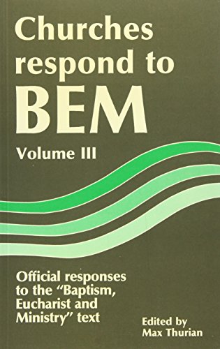 Churches Respond to BEM (Baptism, Eucharist and Ministry)