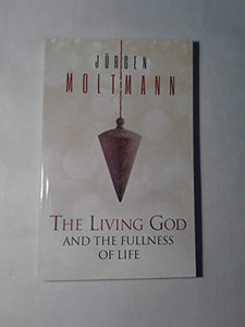 The Living God and the Fullness of Life 