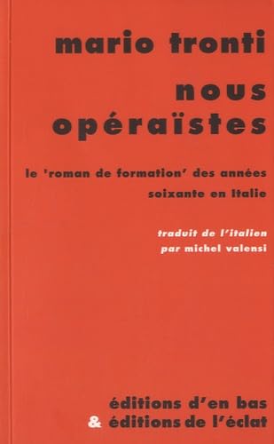 Nous opéraïstes: Le "roman de formation" des années soixante en Italie