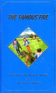 The Famous Five versus The Black Mask and In Fancy Dress 