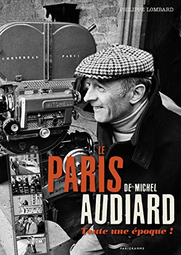 Le Paris de Michel Audiard: Toute une époque !