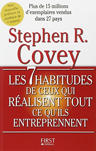 Sept habitudes de ceux qui réalisent tout ce qu'ils entreprennent (Les),nlle édition 2005