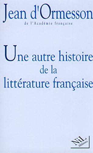 Une Autre Histoire de La Litterature Francaise
