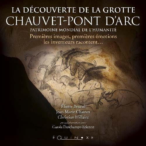 THE DISCOVERY OF THE CHAUVET PONT D ARC CAVE