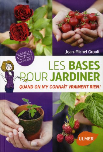 Les bases pour jardiner : Quand on n'y connaît vraiment rien