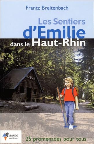 Les Sentiers d'Emilie dans le Haut-Rhin: 25 promenades très faciles