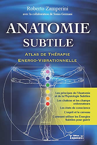 Anatomie subtile: Atlas de Thérapie Energo-Vibrationnelle