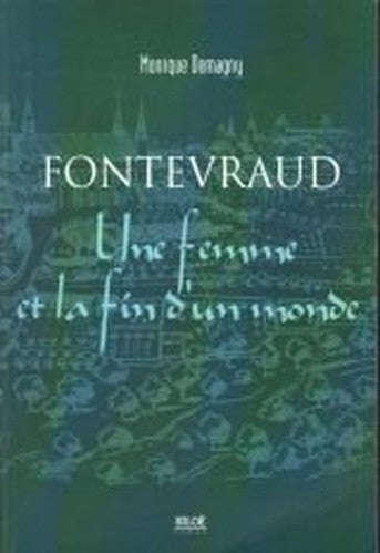 Fontevraud: Une femme et la fin d'un monde