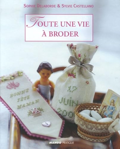 TOUTE UNE VIE A BRODER