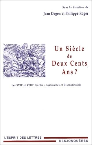 UN SIECLE DE DEUX CENTS ANS ?: Les XVIIe et XVIIIe siècles : continuités et discontinuités