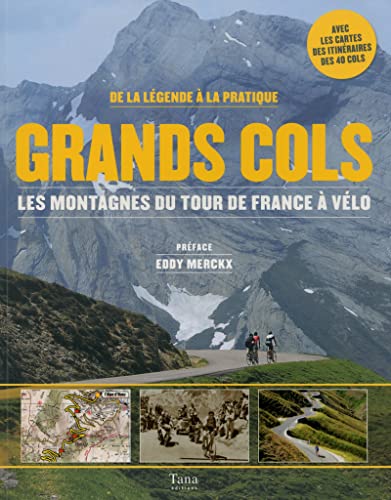 Les grands cols et les montagnes du tour de France à vélo: Les montagnes du Tour de France à vélo, de la légende à la pratique