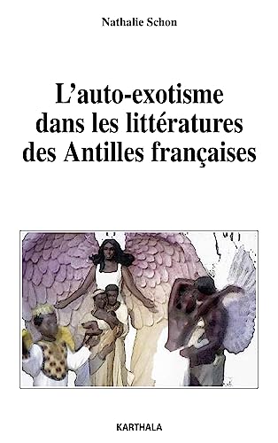 Auto-exotisme dans les littératures des Antilles françaises (L')