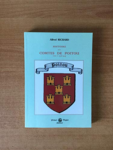 Histoire des comtes de Poitou (tome 1) (778-993)