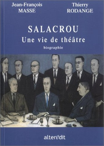 SALACROU UNE VIE DE THEATRE