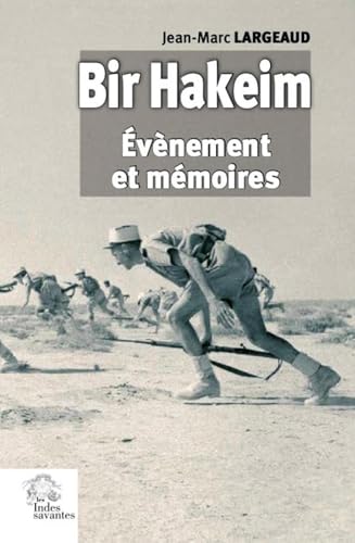 Bir Hakeim: Évènement et mémoires