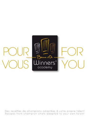 Pour vous Bocuse d'Or Winner's Academy : Des recettes de champions adaptées à votre propre talent