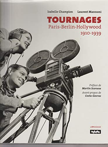 Tournages. Paris-Berlin-Hollywood. 1910-1939