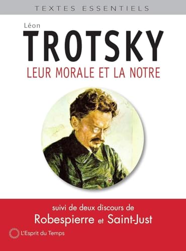 Leur morale et la nôtre: suivi de trois discours de Robespierre et Saint-Just