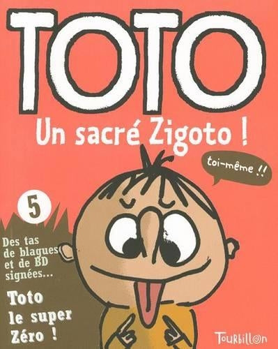 Toto. Un Sacr' Zigoto !