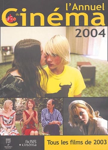 L' Annuel du Cinéma 2004: Tous les Films 2003