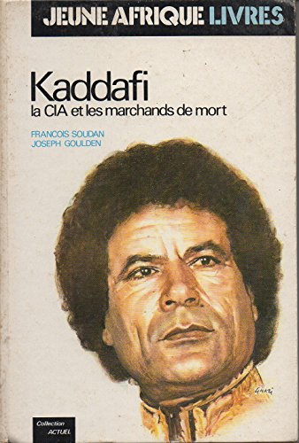 Kaddafi, la CIA et les marchands de mort (Collection Actuel)