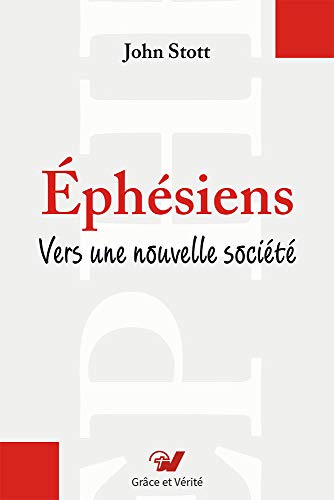 Éphésiens. Commentaire biblique: Vers une nouvelle société