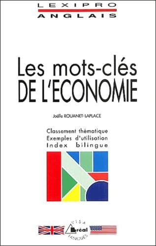 Les mots-clés de l'économie - Anglais: Classement thématique exemples d'utilisation index bilingue