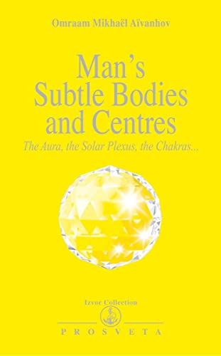 Man's Subtle Bodies and Centres